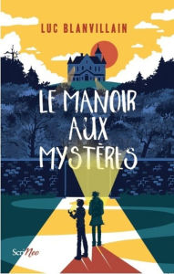 Title: Le manoir aux mystères, Author: Luc Blanvillain