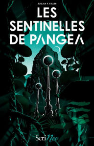 Title: Les Sentinelles de Pangéa, Author: Joslan F. Keller