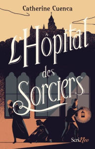 Title: L'Hôpital des sorciers, Author: Catherine Cuenca