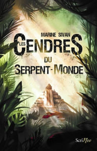 Title: Les Cendres du Serpent-Monde, Author: Marine Sivan