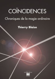 Title: Coïncidences: Chroniques de la magie ordinaire, Author: Thierry Blaise