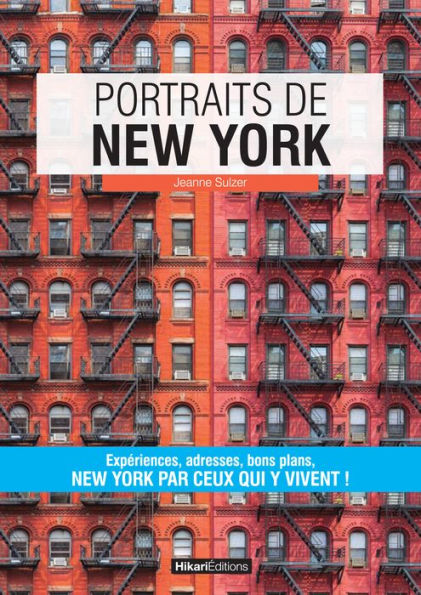 Portraits de New York: New York par ceux qui y vivent !