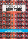 Portraits de New York: New York par ceux qui y vivent !