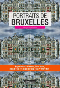 Title: Portraits de Bruxelles: Bruxelles par ceux qui y vivent !, Author: Morgane Delaisse