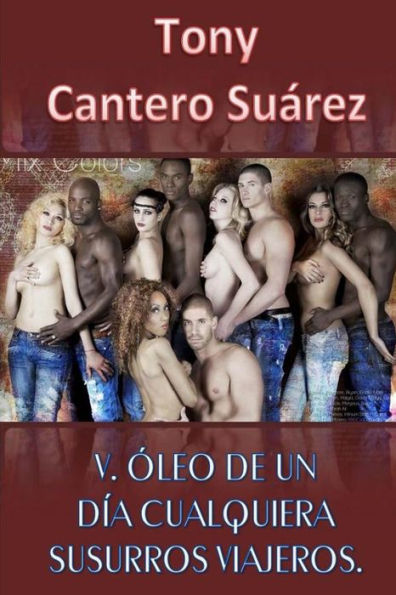 V. ÓLEO DE UN DÍA CUALQUIERA: Susurros viajeros.