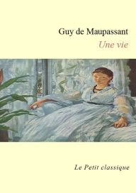 Title: Une vie, Author: Guy de Maupassant