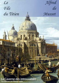 Title: Le Fils du Titien, Author: Alfred de Musset