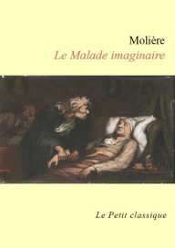 Title: Le Malade imaginaire, Author: Molière