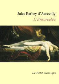 Title: L'Ensorcelée, Author: Jules Barbey d'Aurevilly