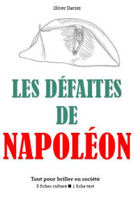 Title: Les Défaites de Napoléon - Tout pour briller en société, Author: Oliver Davies