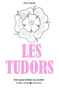 Title: Les Tudors - Tout pour briller en société, Author: Oliver Davies