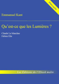 Title: Qu'est-ce que les Lumières ? - édition enrichie, Author: Emmanuel Kant