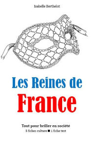 Title: Les Reines de France, Author: Isabelle Berthelot