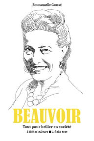 Title: Simone de Beauvoir - Tout pour briller en société, Author: Emmanuelle Caussé