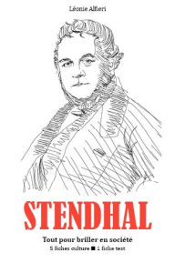 Title: Stendhal - Tout pour briller en société, Author: Léonie Alfieri