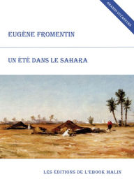 Title: Un été dans le Sahara (édition enrichie), Author: Eugène Fromentin