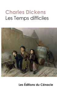 Title: Les Temps difficiles (édition de référence), Author: Charles Dickens
