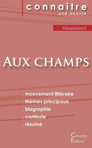 Title: Fiche de lecture Aux champs de Maupassant (Analyse littï¿½raire de rï¿½fï¿½rence et rï¿½sumï¿½ complet), Author: Guy de Maupassant