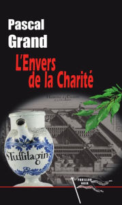 Title: L'Envers de la Charité, Author: Pascal Grand