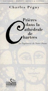 Title: Prières dans la cathédrale de Chartres, Author: Charles Péguy