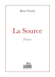 Title: La Source - Poèmes, Author: René Vérard