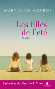 Title: Les filles de l'été, Author: Mary Alice Monroe