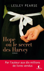 Title: Hope ou le secret des Harvey, Author: Lesley Pearce