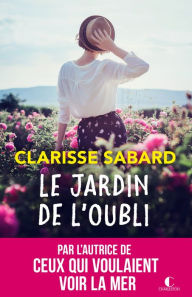Title: Le jardin de l'oubli, Author: Clarisse Sabard