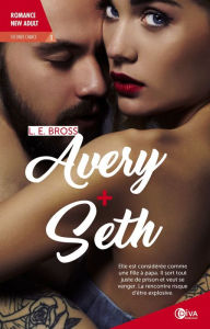 Title: Avery + Seth: Seconde chance, T1, Author: L.E. Bross