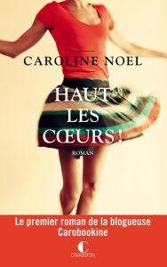 Title: Haut les coeurs, Author: Caroline Noël