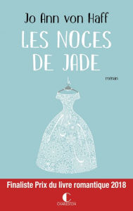 Title: Les Noces de Jade, Author: Jo Ann von Haff