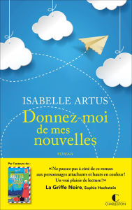 Title: Donnez-moi de mes nouvelles, Author: Isabelle Artus