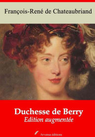 Title: Duchesse de Berry: Nouvelle édition augmentée - Arvensa Editions, Author: François-René Chateaubriand