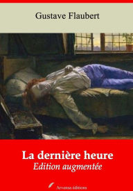 Title: La dernière heure: Nouvelle édition augmentée - Arvensa Editions, Author: Gustave Flaubert