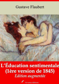 Title: L'Éducation sentimentale. (version de 1845 - Œuvre de jeunesse): Nouvelle édition augmentée - Arvensa Editions, Author: GUSTAVE FLAUBERT