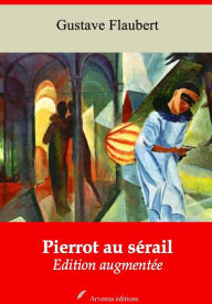 Title: Pierrot au sérail: Nouvelle édition augmentée - Arvensa Editions, Author: Gustave Flaubert