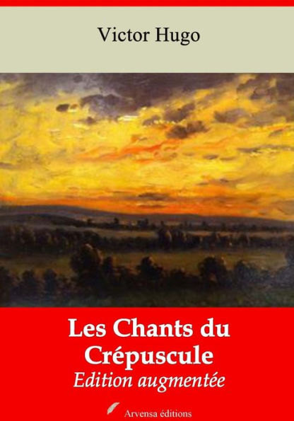 Les Chants du Crépuscule: Nouvelle édition augmentée - Arvensa Editions