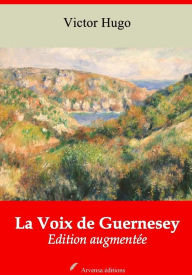 Title: La Voix de Guernesey: Nouvelle édition augmentée - Arvensa Editions, Author: Victor Hugo