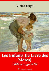 Title: Les Enfants (le Livre des Mères): Nouvelle édition augmentée - Arvensa Editions, Author: Victor Hugo