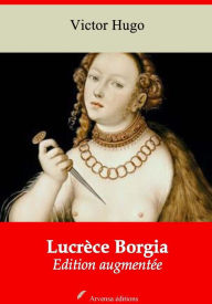 Title: Lucrèce Borgia: Nouvelle édition augmentée - Arvensa Editions, Author: Victor Hugo