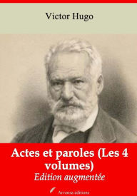 Title: Actes et paroles (Les 4 volumes): Nouvelle édition augmentée - Arvensa Editions, Author: Victor Hugo