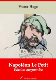 Title: Napoléon Le Petit: Nouvelle édition augmentée - Arvensa Editions, Author: Victor Hugo