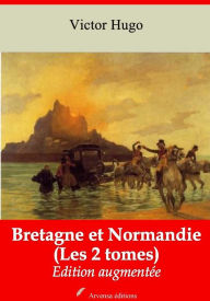 Title: Bretagne et Normandie (Les 2 tomes): Nouvelle édition augmentée - Arvensa Editions, Author: Victor Hugo