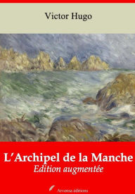 Title: L'Archipel de la Manche: Nouvelle édition augmentée - Arvensa Editions, Author: Victor Hugo