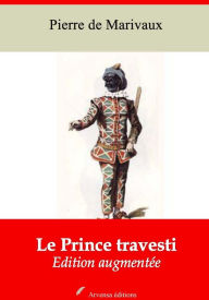 Title: Le Prince travesti: Nouvelle édition augmentée Arvensa Editions!, Author: Pierre Marivaux