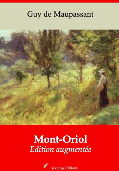 Mont-Oriol: Nouvelle édition augmentée - Arvensa Editions
