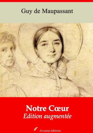 Title: Notre Cœur: Nouvelle édition augmentée - Arvensa Editions, Author: Guy de Maupassant