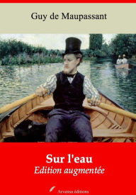 Title: Sur l'eau: Nouvelle édition augmentée - Arvensa Editions, Author: Guy de Maupassant