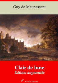 Title: Clair de lune: Nouvelle édition augmentée - Arvensa Editions, Author: Guy de Maupassant