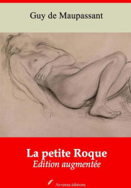 Title: La petite Roque: Nouvelle édition augmentée - Arvensa Editions, Author: Guy de Maupassant
